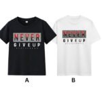 “NEVER GIVE UP – Stay Strong” T-shirt