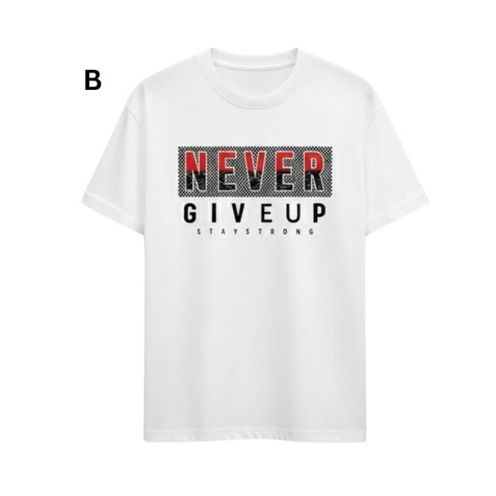 “NEVER GIVE UP – Stay Strong” T-shirt - Image 3