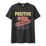POSITIVE Life Attitude Graphic T-Shirt